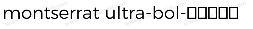 montserrat ultra-bol字体转换